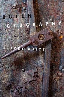 Get EBOOK EPUB KINDLE PDF Butch Geography by  Stacey Waite 💑