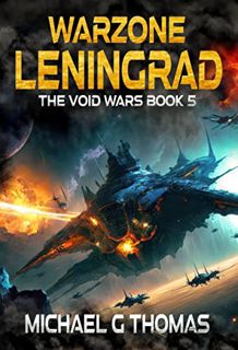 [READ] [KINDLE PDF EBOOK EPUB] Warzone Leningrad (The Void Wars Book 5) by  Michael G. Thomas 💔