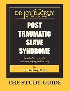 [Get] [EBOOK EPUB KINDLE PDF] Post Traumatic Slave Syndrome: Study Guide by  Joy a Degruy 📕