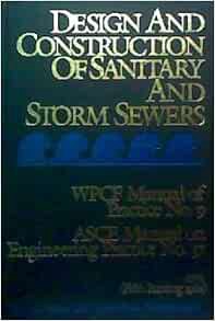 Access [EPUB KINDLE PDF EBOOK] Design and Construction of Sanitary and Storm Sewers (WPCF Manual of