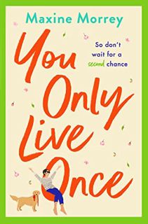 [View] [PDF EBOOK EPUB KINDLE] You Only Live Once: The BRAND NEW laugh-out-loud, feel-good romantic