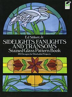 Access EPUB KINDLE PDF EBOOK Sidelights, Fanlights and Transoms Stained Glass Pattern Book (Dover St