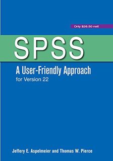 VIEW [PDF EBOOK EPUB KINDLE] SPSS: A User-Friendly Approach for Version 22 by  Jeffery E. Aspelmeier