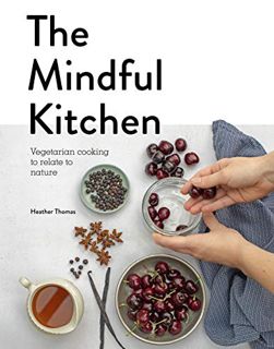 [GET] PDF EBOOK EPUB KINDLE Mindful Kitchen: Your recipe for life by  Heather Thomas 💗