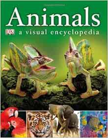 View [KINDLE PDF EBOOK EPUB] Animals: A Visual Encyclopedia by DK Publishing 🖌️