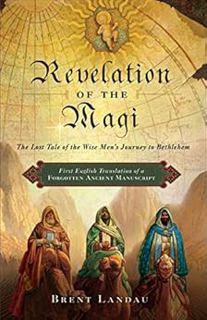 [READ] [EPUB KINDLE PDF EBOOK] Revelation of the Magi: The Lost Tale of the Wise Men's Journey to Be