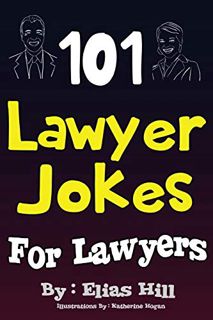 View PDF EBOOK EPUB KINDLE 101 Lawyer Jokes For Lawyers by  Elias Hill &  Katherine Hogan 📒
