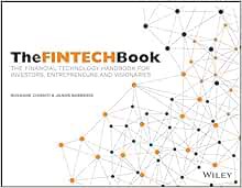 Read [EBOOK EPUB KINDLE PDF] The FINTECH Book: The Financial Technology Handbook for Investors, Entr