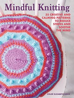 VIEW EBOOK EPUB KINDLE PDF Mindful Knitting by  Chloé Elizabeth Birch 🗸