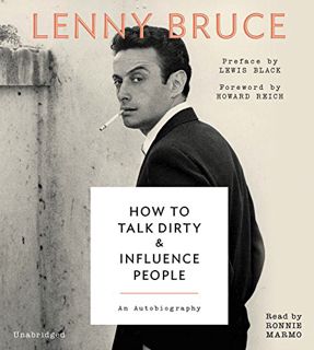 [Access] [EBOOK EPUB KINDLE PDF] How to Talk Dirty and Influence People: An Autobiography by  Lenny