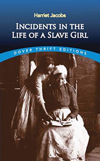 VIEW PDF EBOOK EPUB KINDLE Incidents in the Life of a Slave Girl (Dover Thrift Editions: Black Histo