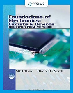 [Access] EBOOK EPUB KINDLE PDF Foundations of Electronics: Circuits & Devices, Electron Flow Version
