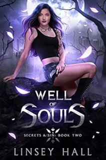 [ACCESS] EPUB KINDLE PDF EBOOK Well of Souls (Secrets & Sin Book 2) by Linsey Hall 📑