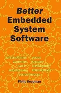 Access PDF EBOOK EPUB KINDLE Better Embedded System Software by Philip Koopman 🗂️