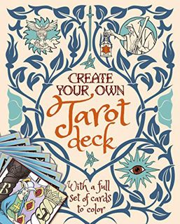 View EBOOK EPUB KINDLE PDF Create Your Own Tarot Deck: With a Full Set of Cards to Color by  Alice E