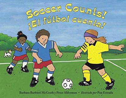 GET [EBOOK EPUB KINDLE PDF] Soccer Counts! / El fútbol cuenta! by  Barbara Barbieri McGrath,Peter Al