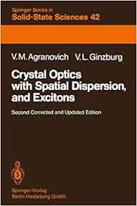 Read KINDLE PDF EBOOK EPUB Crystal Optics with Spatial Dispersion, and Excitons (Springer Series in