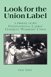 ACCESS EBOOK EPUB KINDLE PDF Look for the Union Label: History of the International Ladies' Garment