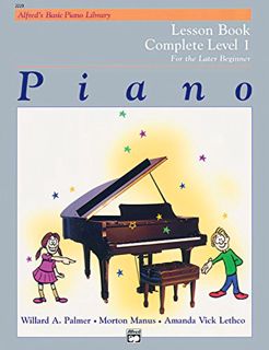 READ EBOOK EPUB KINDLE PDF Piano Lesson Book: Complete Level 1, for the Later Beginner by  Willard A
