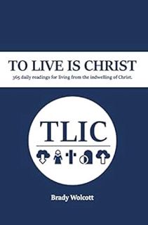 VIEW EBOOK EPUB KINDLE PDF To Live Is Christ: 365 Daily Readings for living from the indwelling life