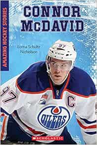 [VIEW] KINDLE PDF EBOOK EPUB Connor McDavid (Amazing Hockey Stories) by Lorna Schultz Nicholson,D. A