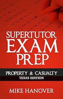 [ACCESS] [EBOOK EPUB KINDLE PDF] SuperTutor Property & Casualty Exam Prep: Texas Edition by Mike Han