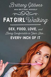 Read PDF EBOOK EPUB KINDLE Fat Girl Walking: Sex, Food, Love, and Being Comfortable in Your Skin…Eve