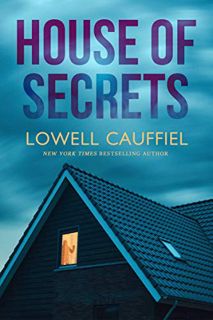 [READ] EPUB KINDLE PDF EBOOK House of Secrets by  Lowell Cauffiel 📂
