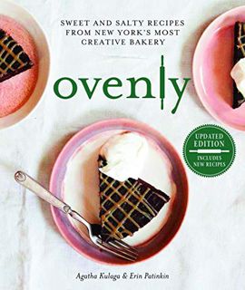[Get] EBOOK EPUB KINDLE PDF Ovenly: Sweet and Salty Recipes from New York's Most Creative Bakery by