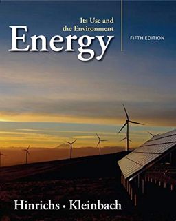 View [PDF EBOOK EPUB KINDLE] Energy: Its Use and the Environment by  Roger A. Hinrichs &  Merlin H.