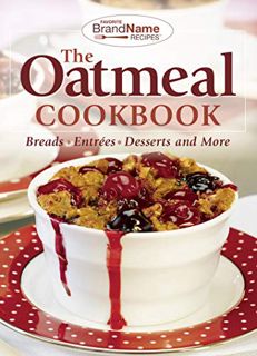 [View] [EPUB KINDLE PDF EBOOK] The Oatmeal Cookbook by  Publications International Ltd. √