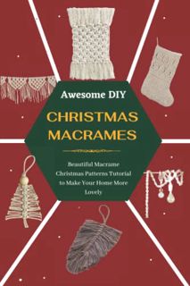 ACCESS EBOOK EPUB KINDLE PDF Awesome DIY Christmas Macrames: Beautiful Macrame Christmas Patterns Tu