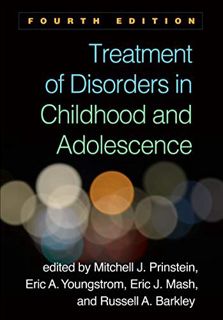 Get [EPUB KINDLE PDF EBOOK] Treatment of Disorders in Childhood and Adolescence by  Mitchell J. Prin