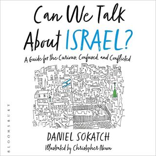 VIEW KINDLE PDF EBOOK EPUB Can We Talk About Israel?: A Guide for the Curious, Confused, and Conflic