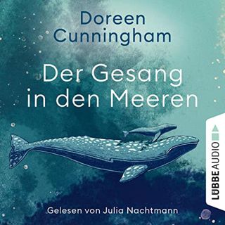 [View] [EBOOK EPUB KINDLE PDF] Der Gesang in den Meeren by  Doreen Cunningham,Julia Nachtmann,Karen