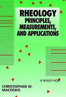 Get EPUB KINDLE PDF EBOOK Rheology: Principles, Measurements, and Applications by  Christopher W. Ma
