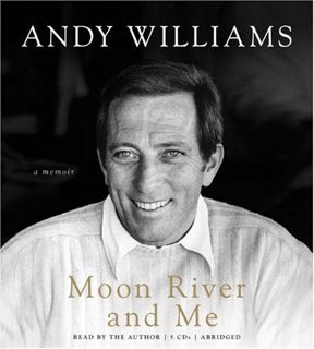 View [EPUB KINDLE PDF EBOOK] Moon River and Me: A Memoir by  Andy Williams 📔