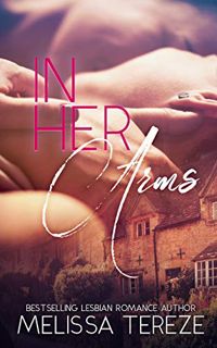 READ EBOOK EPUB KINDLE PDF In Her Arms by  Melissa Tereze 📗