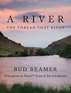 [Get] [KINDLE PDF EBOOK EPUB] A River: The Thread That Binds by  Bud Beamer 📪