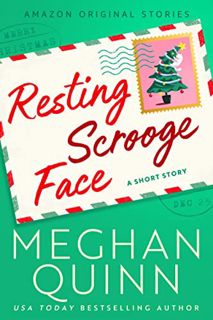 Get [EBOOK EPUB KINDLE PDF] Resting Scrooge Face: A Short Story by  Meghan Quinn 🖊️