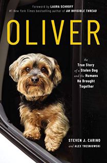 Read [KINDLE PDF EBOOK EPUB] Oliver: The True Story of a Stolen Dog and the Humans He Brought Togeth