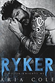 [Get] EPUB KINDLE PDF EBOOK Ryker (Sinister Knights MC Book 1) by  Aria Cole 📒