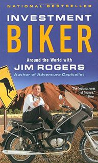 ACCESS [EPUB KINDLE PDF EBOOK] Investment Biker: Around the World with Jim Rogers by  Jim Rogers 💗
