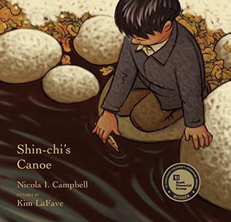 Access [PDF EBOOK EPUB KINDLE] Shin-chi's Canoe by  Nicola I. Campbell &  Kim LaFave 📗