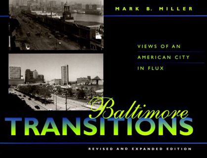 VIEW EPUB KINDLE PDF EBOOK Baltimore Transitions: Views of an American City in Flux by  Mr. Mark B.