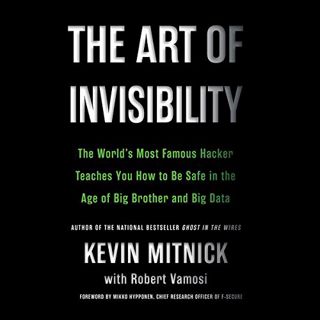 [Get] KINDLE PDF EBOOK EPUB The Art of Invisibility: The World's Most Famous Hacker Teaches You How