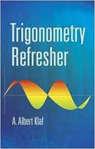 Read [KINDLE PDF EBOOK EPUB] Trigonometry Refresher (Dover Books on Mathematics) by A. Albert Klaf �
