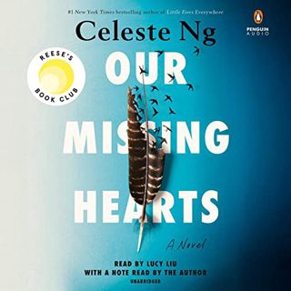 Access KINDLE PDF EBOOK EPUB Our Missing Hearts: A Novel by  Celeste Ng,Lucy Liu,Celeste Ng,Penguin