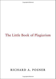 Get PDF EBOOK EPUB KINDLE The Little Book of Plagiarism by  Richard A. Posner 🖌️
