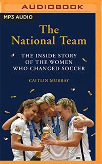 [VIEW] EBOOK EPUB KINDLE PDF National Team, The by  Caitlin Murray &  Andi Arndt 📫